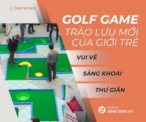 Golf Game trào lưu mới của giới trẻ
